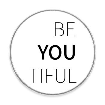 Be You Tiful Beautiful - Runder Kühlschrankmagnet - Weiß - Vorne