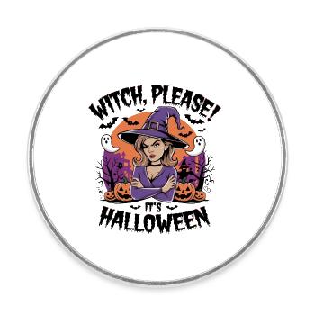 Witch Please It's Halloween für einen Halloween - Runder Kühlschrankmagnet - Weiß - Vorne