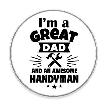 I'm a great dad and a real DIYer - Round  fridge magnet - white - Front