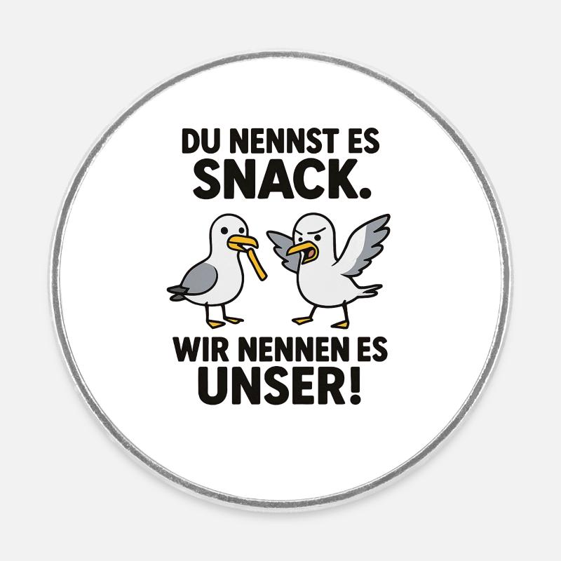 You call it a snack. We call it ours! - Round  fridge magnet - white
