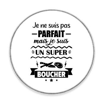 Pas parfait mais super boucher - Magnet rond - blanc - Devant