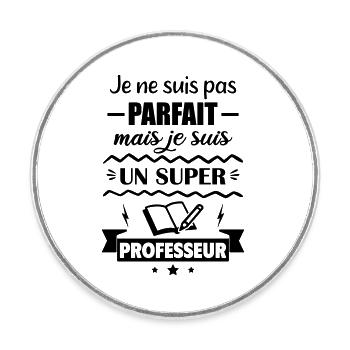 Pas parfait mais super professeur - Magnet rond - blanc - Devant
