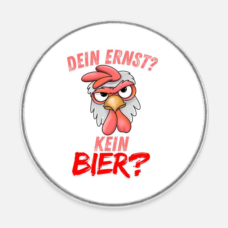 Pas de bière, tu es un vrai poulet - Magnet rond - blanc