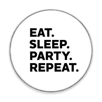 EAT SLEEP PARTY REPEAT Party Monster Gift Celebration - Round  fridge magnet - white - Front