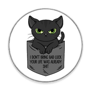 Black Cat Breast Pocket I Bring No Bad Luck - Round  fridge magnet - white - Front
