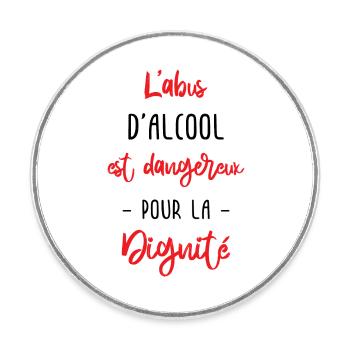 l'abus d'alcool est dangereux pour la dignité - Magnet rond - blanc - Devant