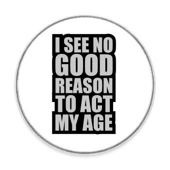 to act my age - Round  fridge magnet - white - Front