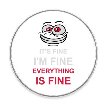 everything is fine Zitat - Runder Kühlschrankmagnet - Weiß - Vorne