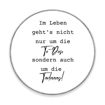 Tadaaas statt To-Dos - Runder Kühlschrankmagnet - Weiß - Vorne