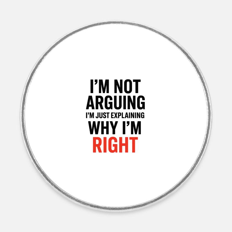 I'm not making arguments Text - Round fridge magnet - white