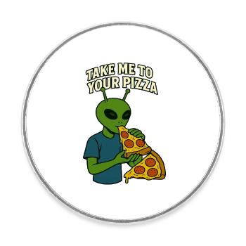 Alien Pizza T-Shirt Design with Slogan  - Round  fridge magnet - white - Front