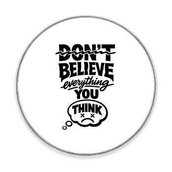 Don’t Believe Everything You Think Statement - Runder Kühlschrankmagnet - Weiß - Vorne