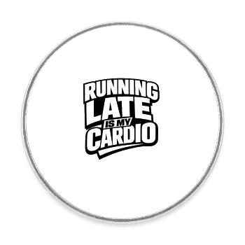 Running Late Is My Cardio Spruch Jogging - Runder Kühlschrankmagnet - Weiß - Vorne
