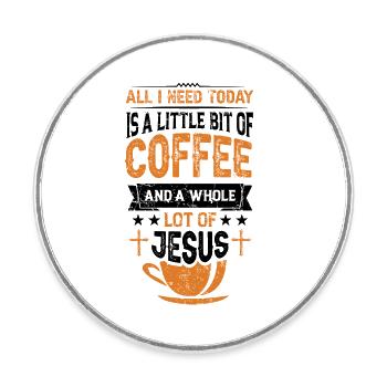 Kaffee & Jesus – Mehr brauche ich nicht - Runder Kühlschrankmagnet - Weiß - Vorne