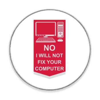 not fix your computer - Round  fridge magnet - white - Front