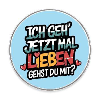 Ich gehe lieben Zuversicht und Partnerschaft - Runder Kühlschrankmagnet - Weiß - Vorne