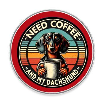 Brauche nur Kaffee und meinen Dackel - Runder Kühlschrankmagnet - Weiß - Vorne