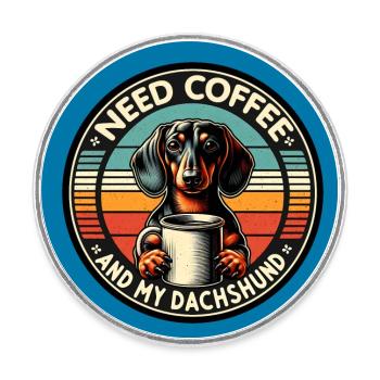 Brauche nur Kaffee und meinen Dackel - Runder Kühlschrankmagnet - Weiß - Vorne