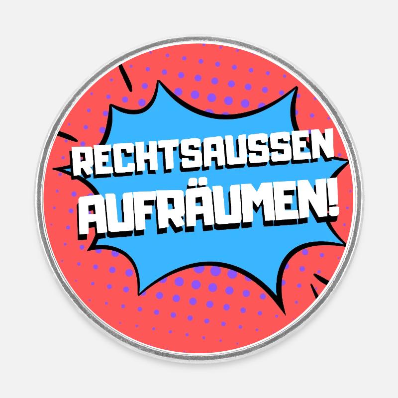Rechtsaußen aufräumen! - Runder Kühlschrankmagnet - Weiß