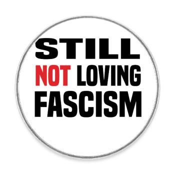 Je n’aime toujours pas le fascisme - Magnet rond - blanc - Devant