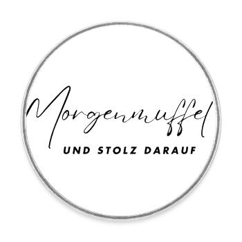 Morgenmuffel und stolz darauf! - Runder Kühlschrankmagnet - Weiß - Vorne