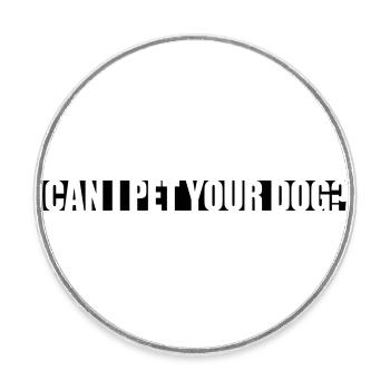 Pet your Dog saying - Round  fridge magnet - white - Front