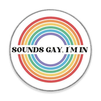 Sounds Gay I’m In - Round  fridge magnet - white - Front