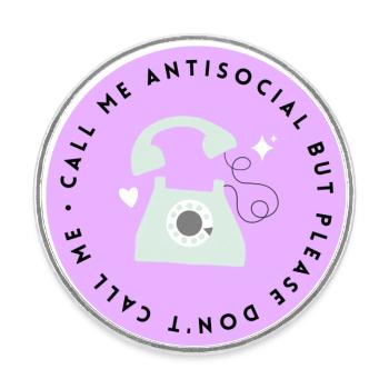 Call Me Antisocial But Please Don t Call Me - Runder Kühlschrankmagnet - Weiß - Vorne