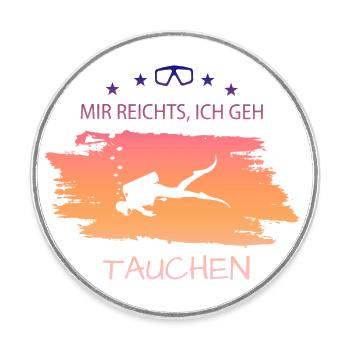 Tauchen Diving Mir reichts Spruch für Taucher - Runder Kühlschrankmagnet - Weiß - Vorne