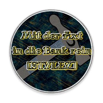Mit der Axt in die Bank rein [STYLEZ] - Club WoW - Runder Kühlschrankmagnet - Weiß - Vorne