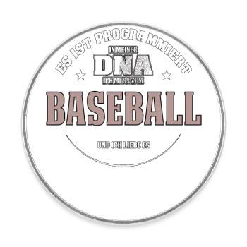 Es ist in meiner DNA ich muss zum BASEBALL - Runder Kühlschrankmagnet - Weiß - Vorne
