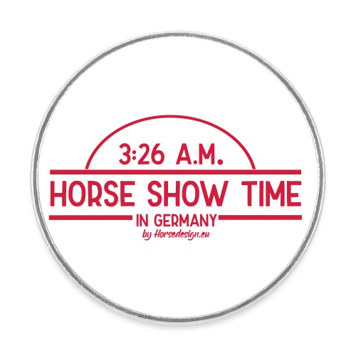 Horseshow Zeit... in Deutschland - Runder Kühlschrankmagnet