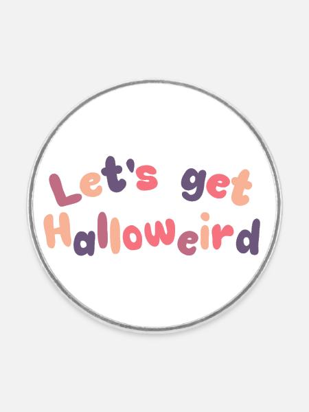 Let's get Halloweird - Runder Kühlschrankmagnet - Weiß
