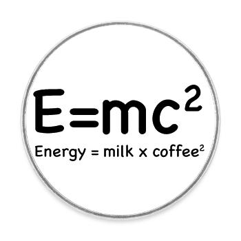 e=mc² - Energy = Milk x Coffee² - Runder Kühlschrankmagnet - Weiß - Vorne