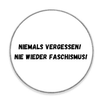 Niemals vergessen! Nie wieder Faschismus! - Runder Kühlschrankmagnet - Weiß - Vorne