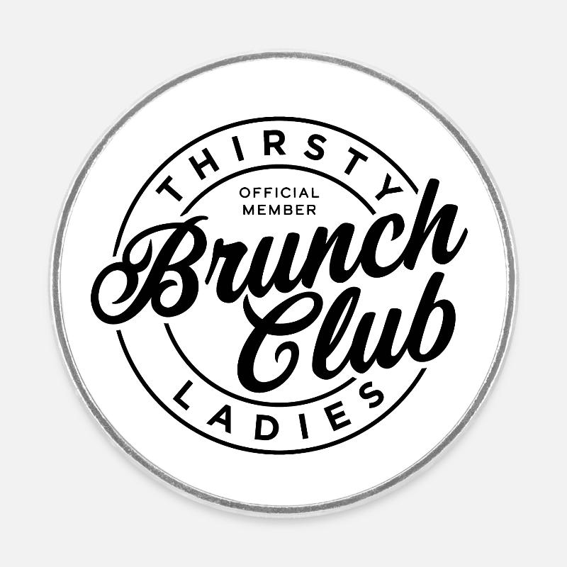 Durstiger Damen-Brunch-Club - Runder Kühlschrankmagnet - Weiß