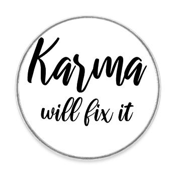 Karma wants fix it - Round  fridge magnet - white - Front