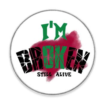 I M OK I M BROKEN STILL ALIVE T Shirt Sweats à capuche & Co - Magnet rond - blanc - Devant