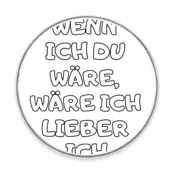 Witziger Lustiger Spruch Geschenk Männer Frauen - Runder Kühlschrankmagnet - Weiß - Vorne