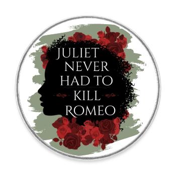 Rose Hathaway quote Juliet never hat to kill Romeo - Round  fridge magnet - white - Front
