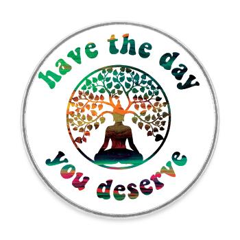 Passez la journée que vous méritez! Bouddha, arbre de vie - Magnet rond - blanc - Devant