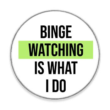 Le binge watching, c’est ce que je fais - Magnet rond - blanc - Devant