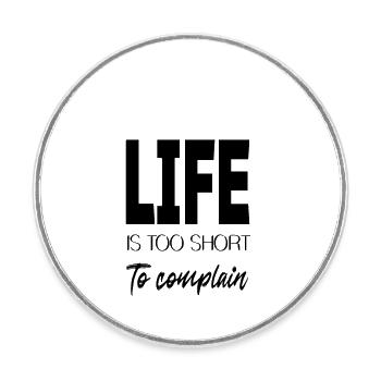 Life is too short - Runder Kühlschrankmagnet - Weiß - Vorne