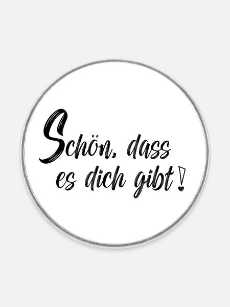 Schön dass es dich gibt - Runder Kühlschrankmagnet - Weiß