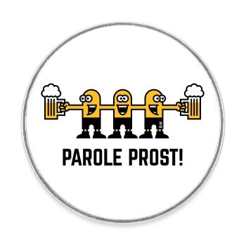Parole Prost! (Bier / Biertrinker / 3C) - Runder Kühlschrankmagnet - Weiß - Vorne