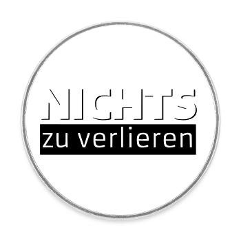 NICHTS zu verlieren - Runder Kühlschrankmagnet - Weiß - Vorne