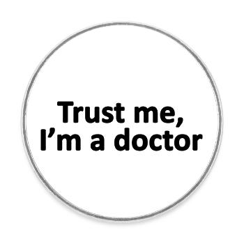 Croyez-moi, je suis médecin, médecin, fournisseur de soins de santé - Magnet rond - blanc - Devant