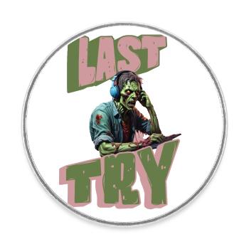 Last TRY Gamer Zombie - Runder Kühlschrankmagnet - Weiß - Vorne