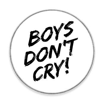 Boys Don't Cry! Schwarzes Design - Runder Kühlschrankmagnet - Weiß - Vorne