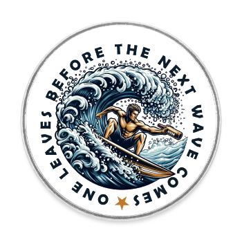 one leaves before the next wave comes - Runder Kühlschrankmagnet - Weiß - Vorne